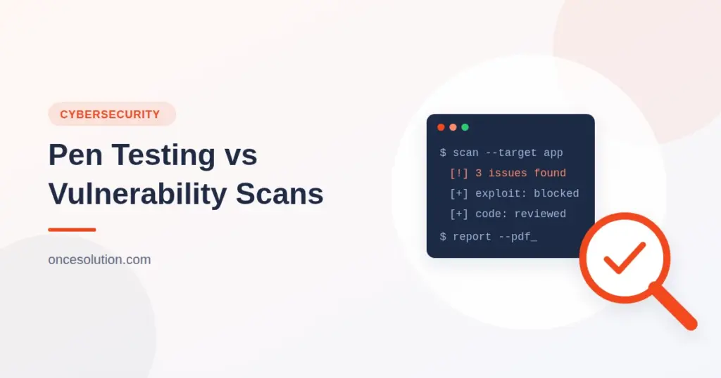 Penetration Testing vs Vulnerability Assessment: Which Does Your Business Need?