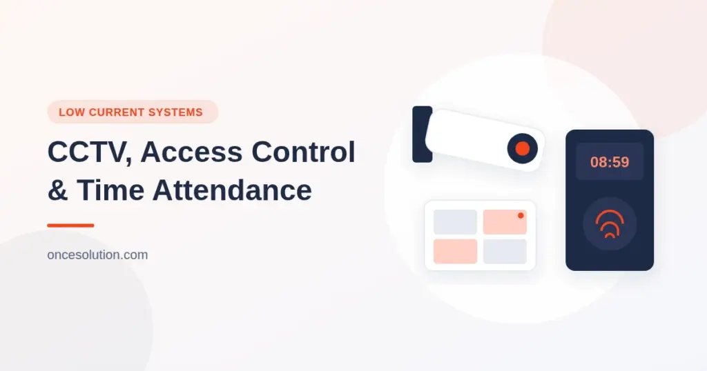 How to Choose the Right CCTV, Access Control & Time Attendance System for Your Office