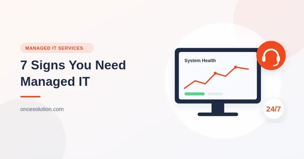 7 Signs Your Business Needs Managed IT Services